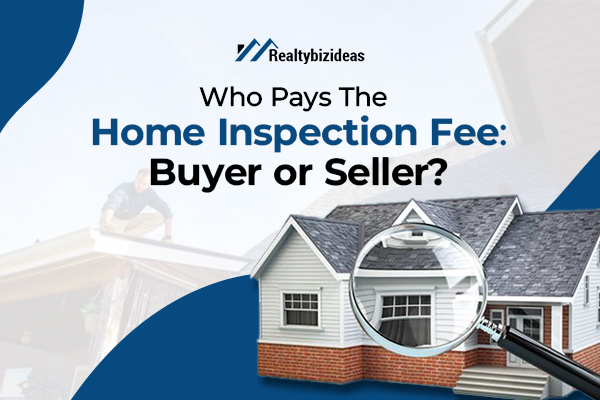 Who Pays For A Home Inspection?